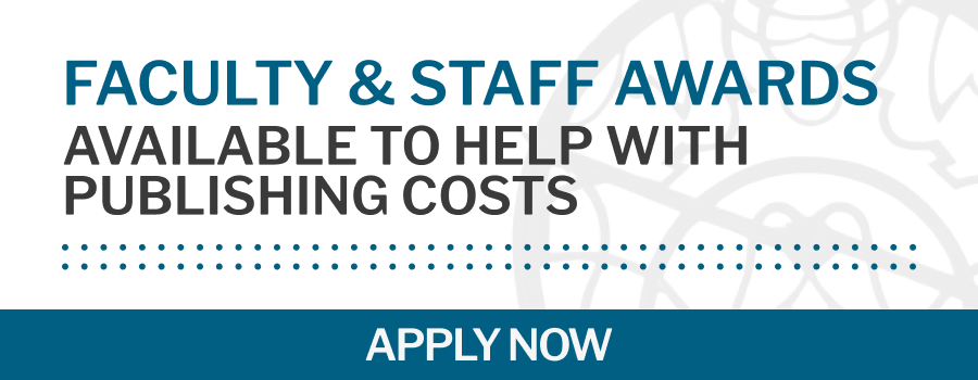 A graphic for Faculty and Staff Awards Available to help with publishing costs